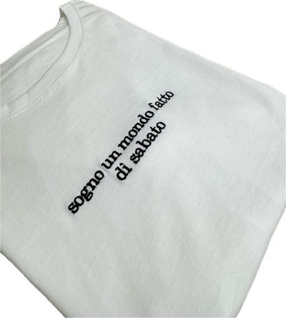 T-shirt "Sogno un mondo fatto di sabato"